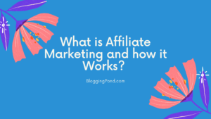 What is Affiliate Marketing and how it Works