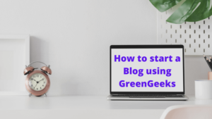 How to start a Blog using GreenGeeks